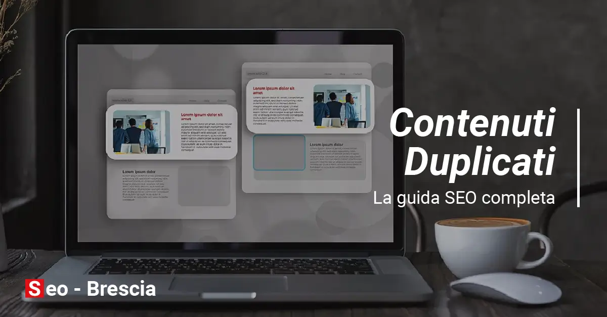 Contenuti duplicati: la guida SEO completa