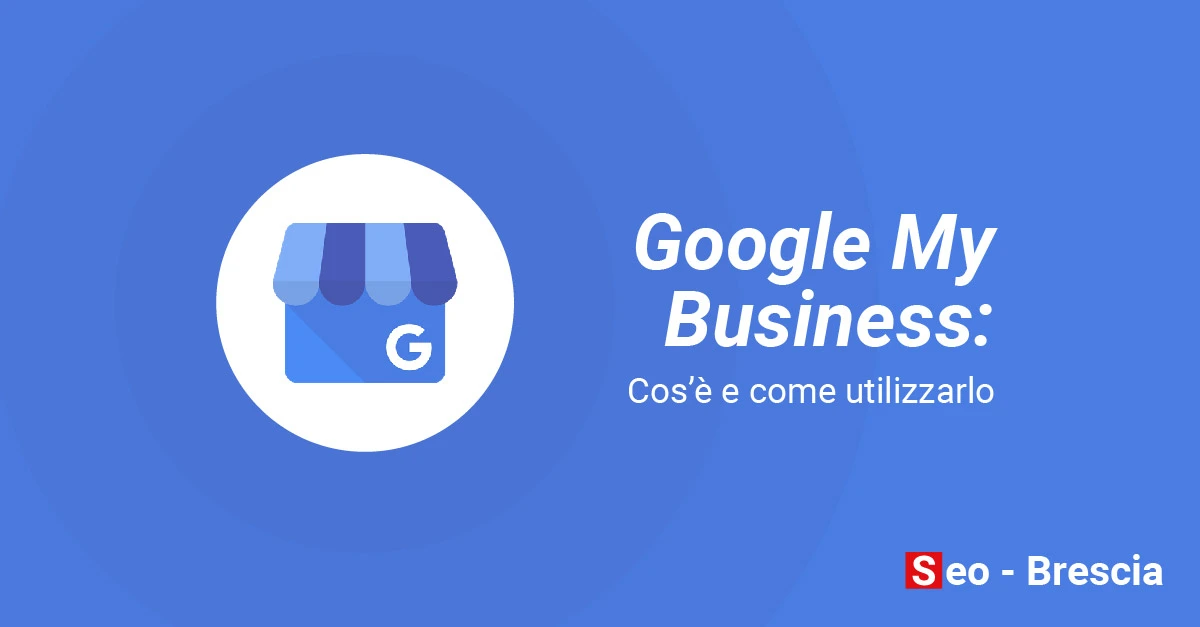 SEO Locale: come utilizzare Google My Business SeoBrescia